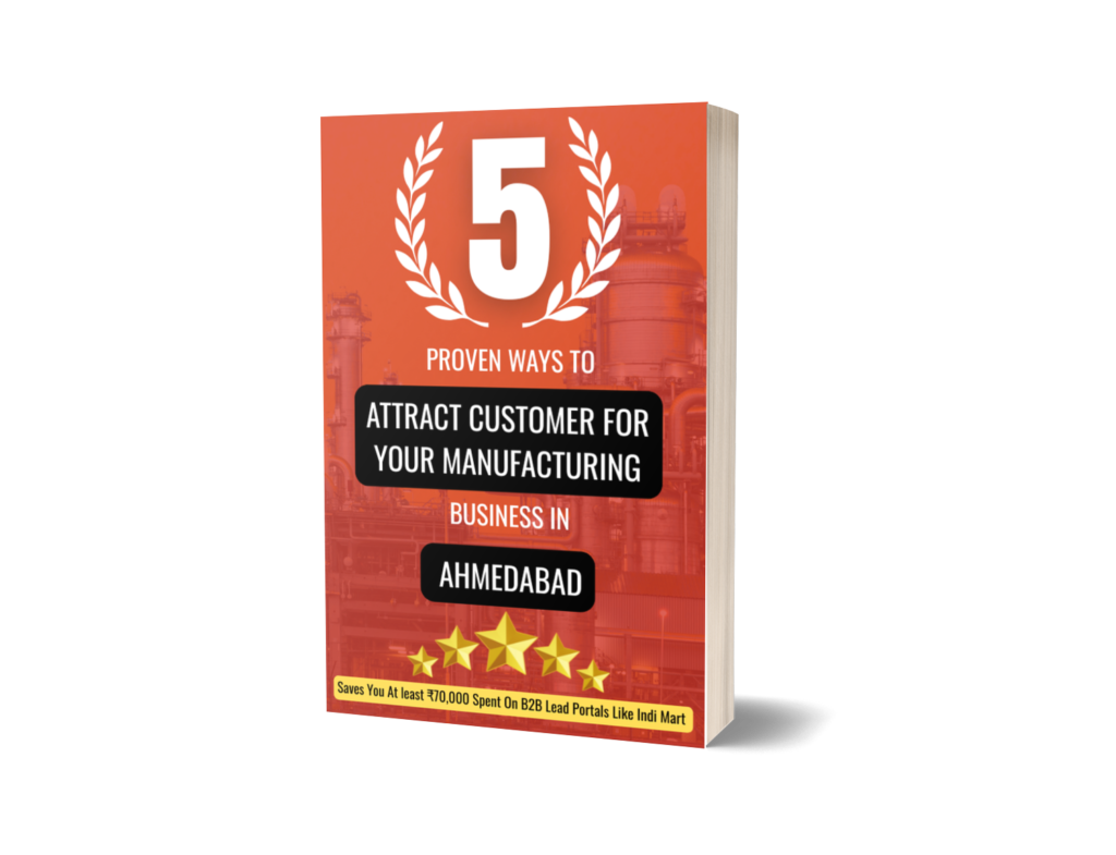 5 Proven Ways To Attract For Your Manufacturing Business In Ahmedabad Ebook