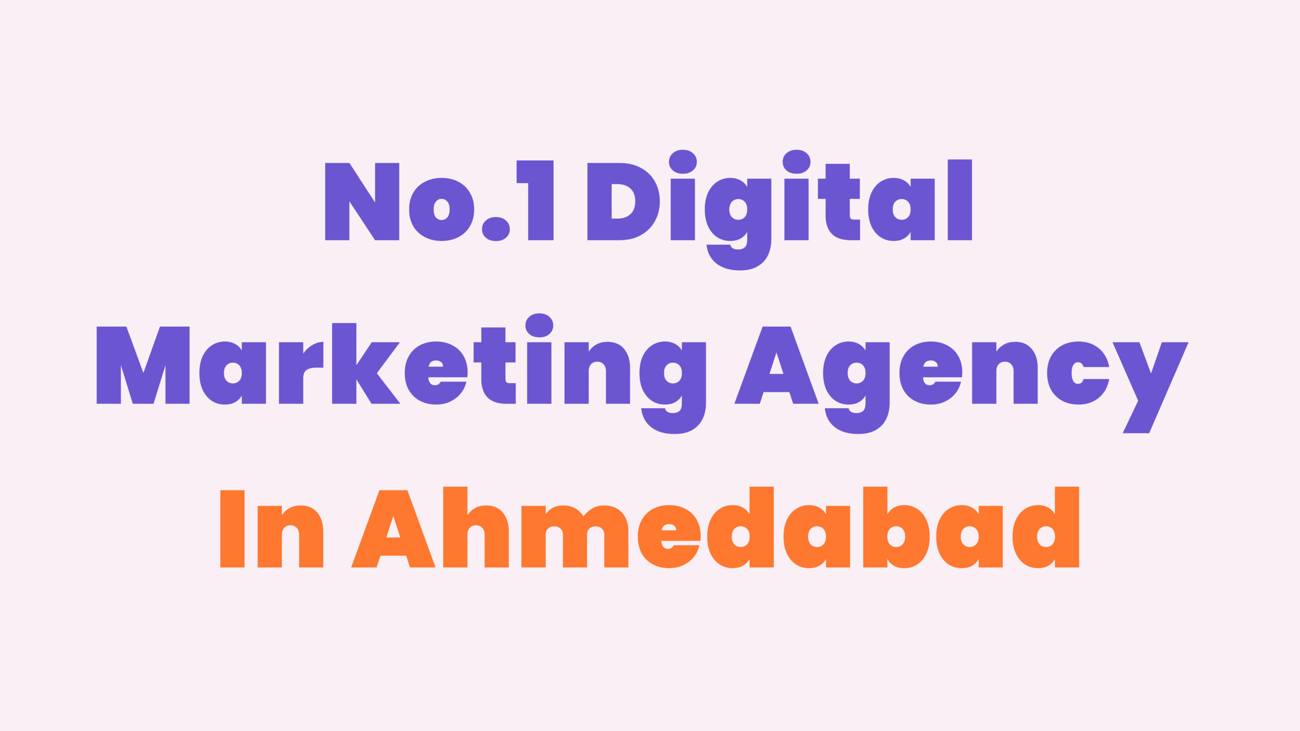 No.1 Digital Marketing Agency inAhmedabad