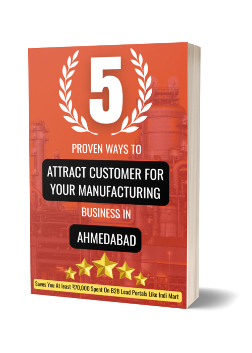 5 Proven Ways To Attract For Your Manufacturing Business In Ahmedabad Ebook